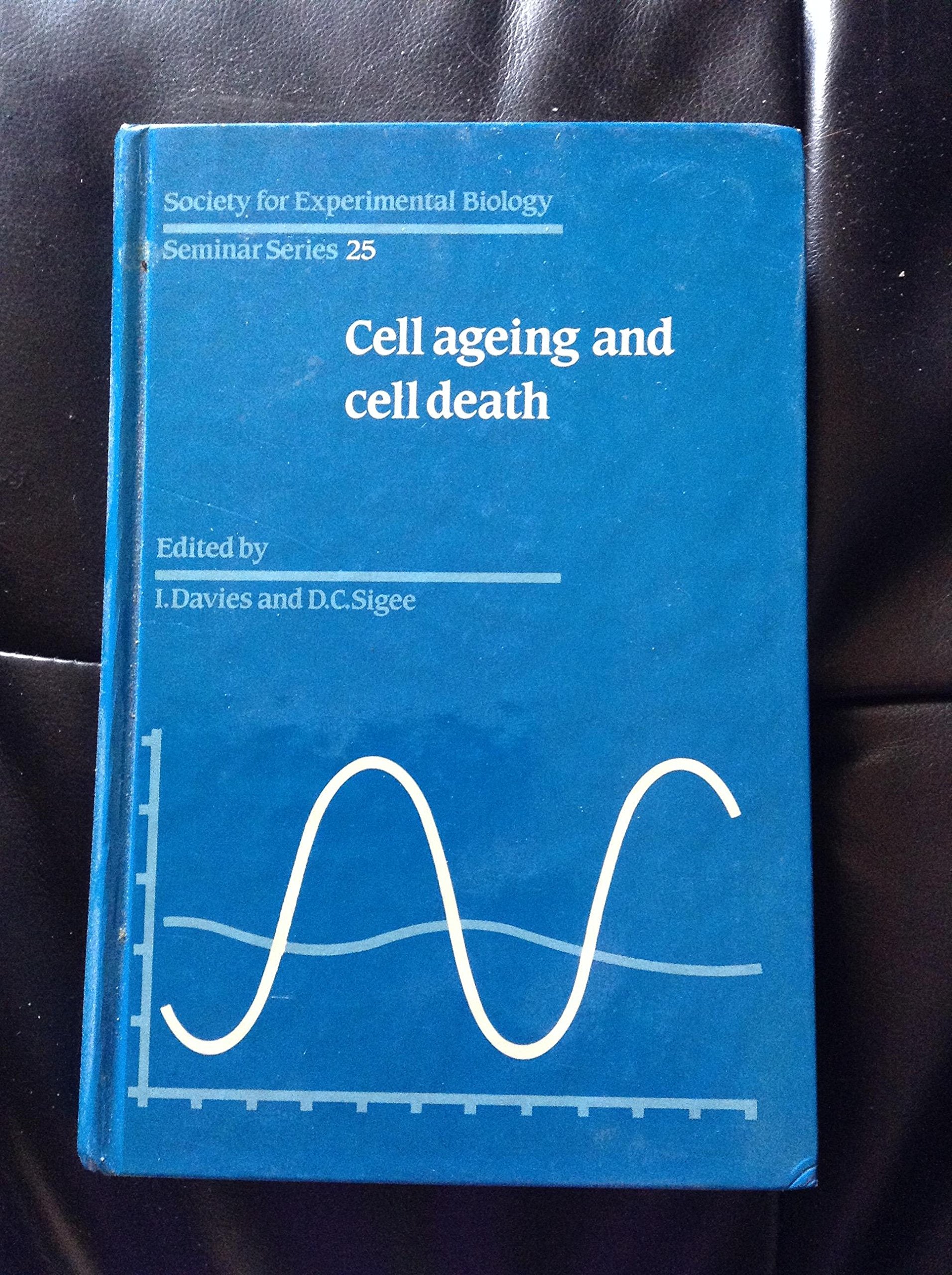 Cell Aging and Cell Death (Society for Experimental Biology Seminar Series, 25) Business & Technology