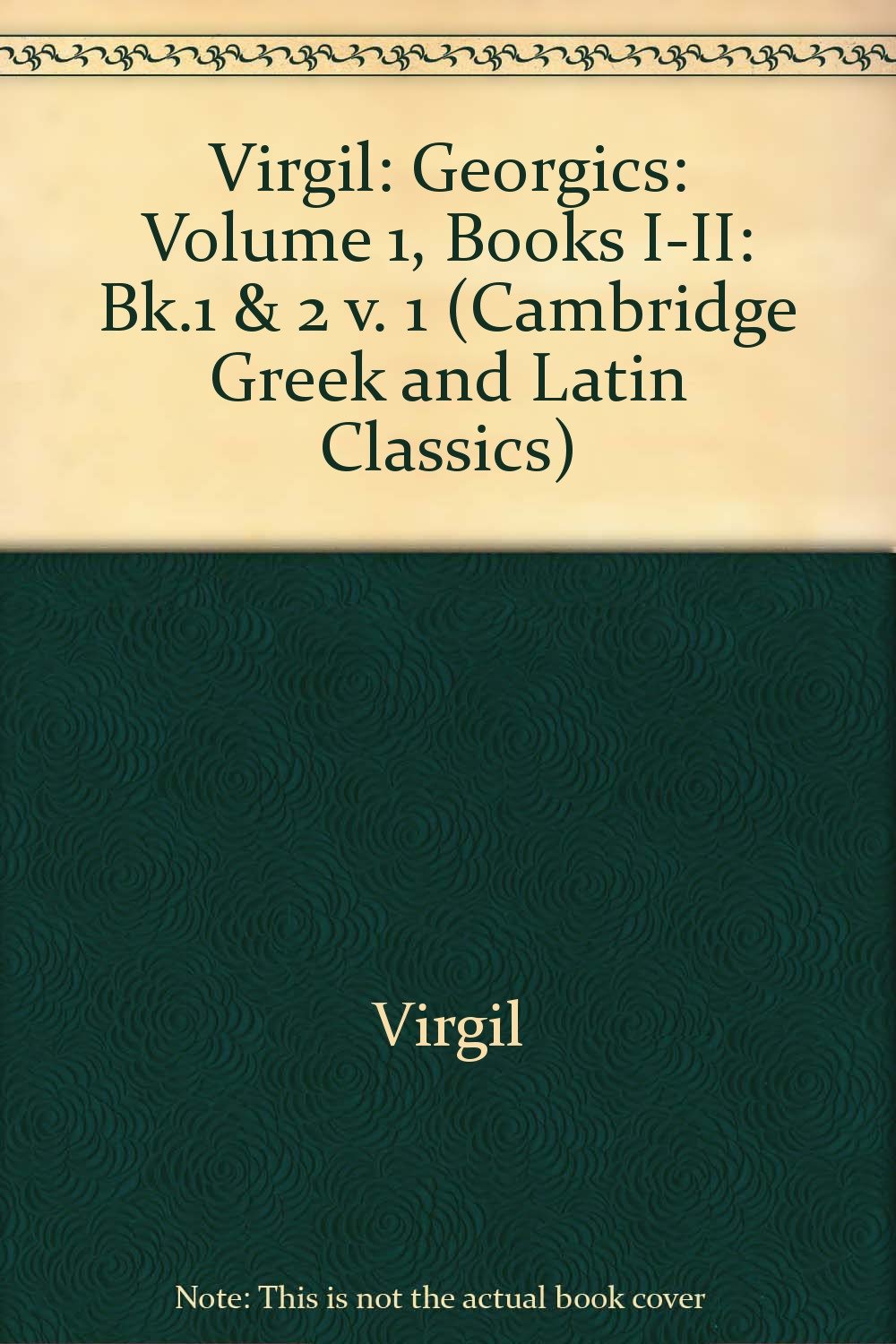 Virgil: The Georgics, Books I and II (Cambridge Greek & Latin Classics) Contemporary literature