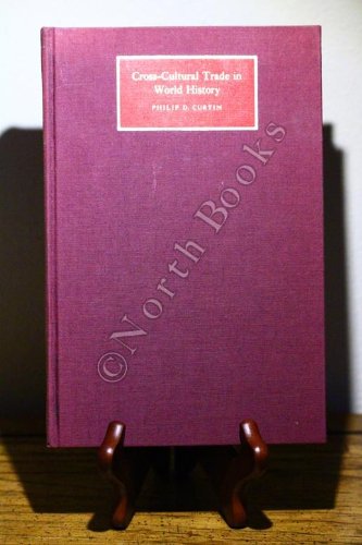 Cross-Cultural Trade in World History (Studies in Comparative World History) Business, Finance & Career