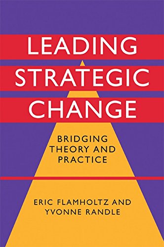 Leading Strategic Change: Bridging Theory and Practice Business, Finance & Career
