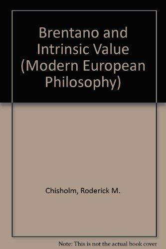Brentano and Intrinsic Value (Modern European Philosophy) Philosophy