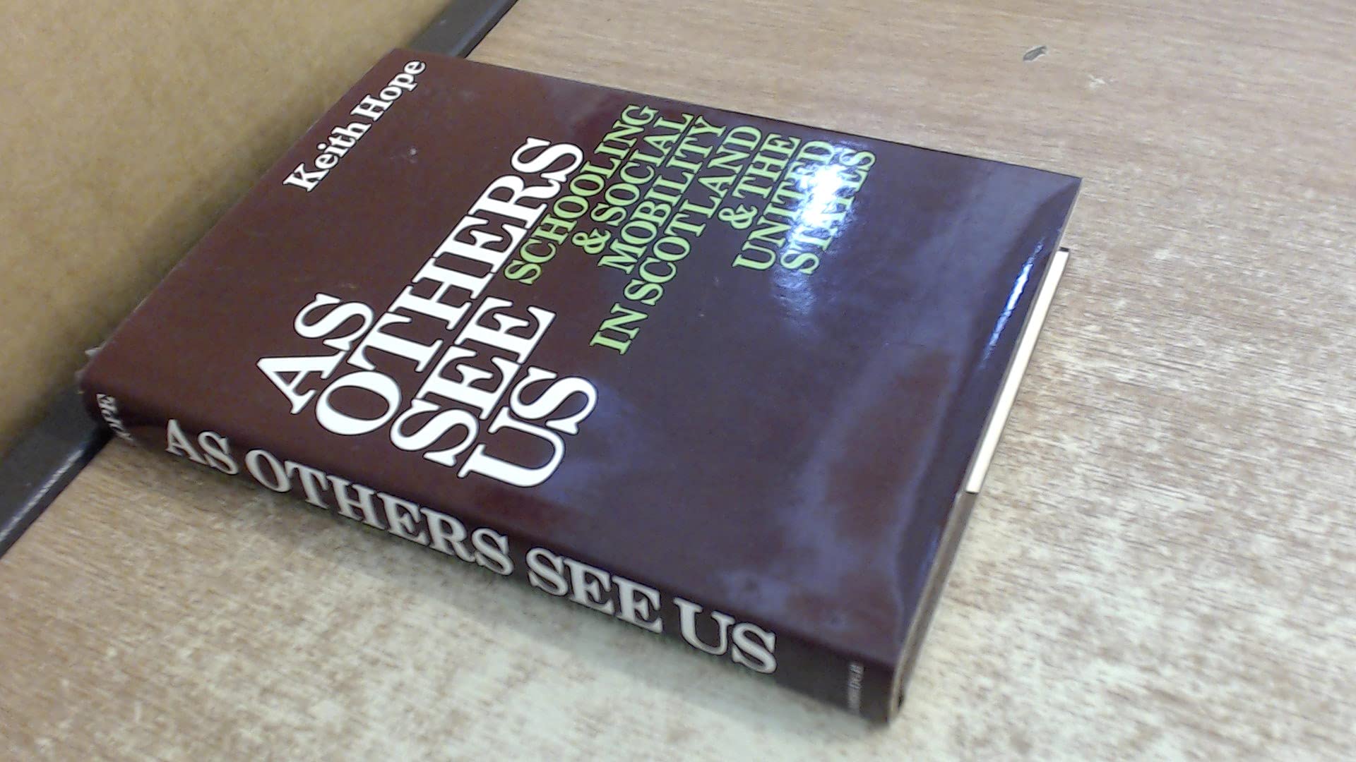 As Others See Us: Schooling and Social Mobility in Scotland and the United States Social Sciences