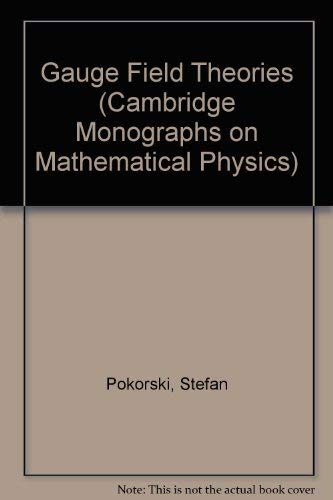 Gauge Field Theories (Cambridge Monographs on Mathematical Physics) Natural Sciences