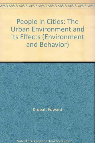 People in Cities: The Urban Environment and its Effects (Cambridge Series in Environment and Behavior) Psychology