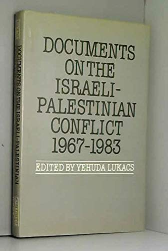 Documents on the Israeli-palestinian Conflict 1967 1983 Politics & History