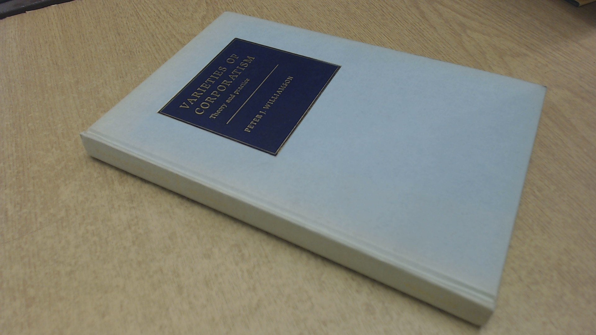 Varieties of Corporatism: Theory and Practice: A Conceptual Discussion Politics & History