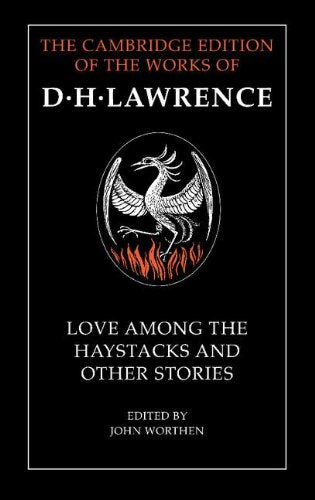Love Among the Haystacks and Other Stories (Cambridge Edition of the Letters & Works of D. H. Lawrence) Contemporary literature