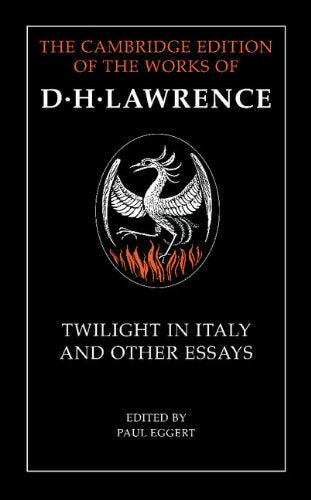 Twilight in Italy and Other Essays (Cambridge Edition of the Letters & Works of D. H. Lawrence) Contemporary literature