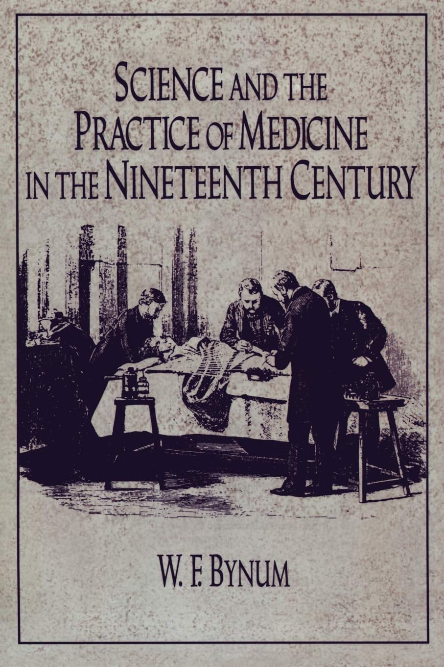 Science and the Practice of Medicine in the Nineteenth Century Medicine