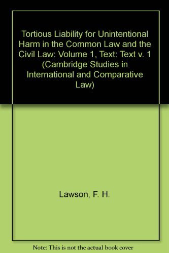 Tortious Liability for Unintentional Harm in the Common Law and the Civil Law (Cambridge Studies in International and Comparative Law) Law