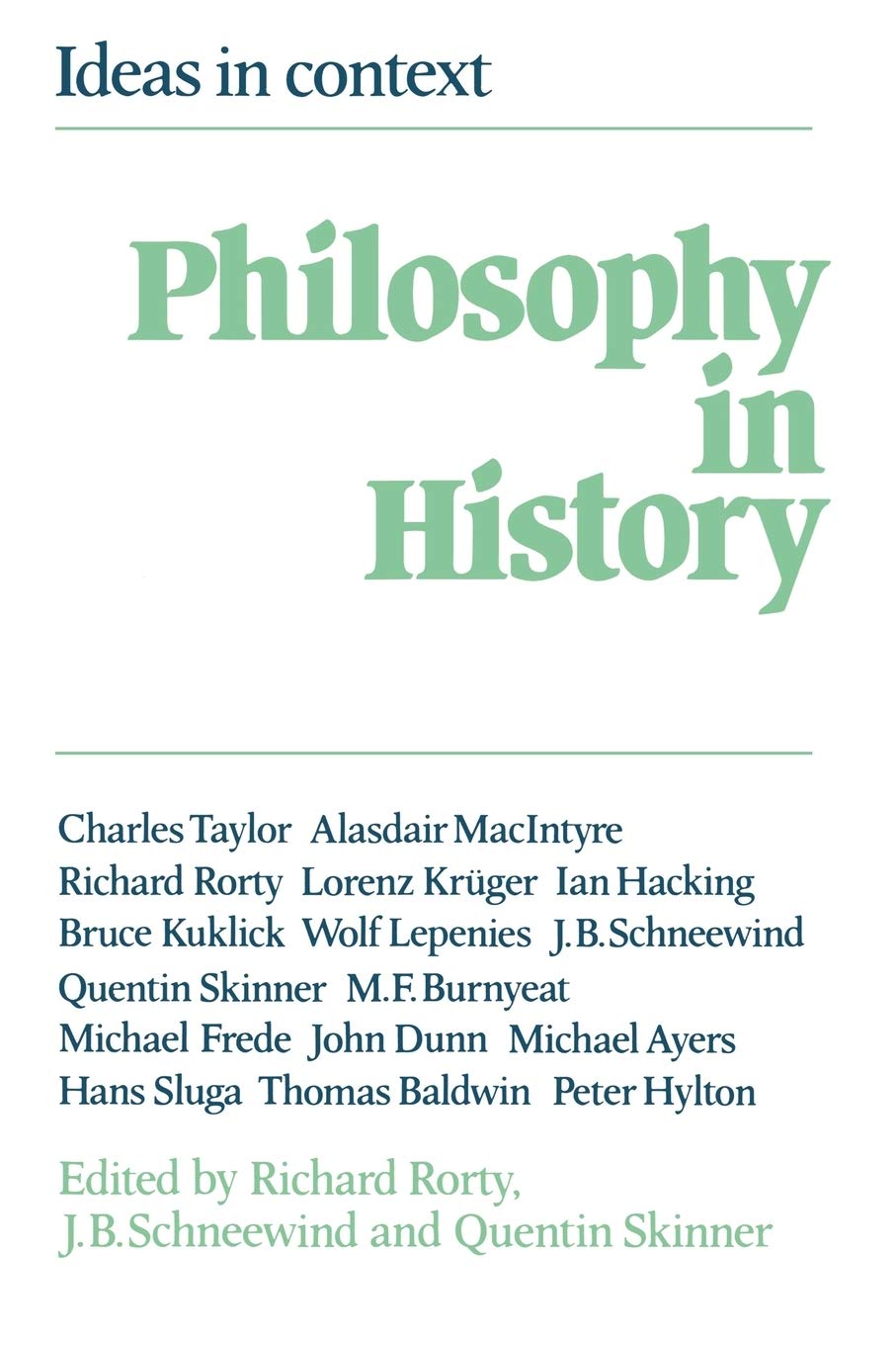 Philosophy in History: Essays in the Historiography of Philosophy (Ideas in Context) Philosophy