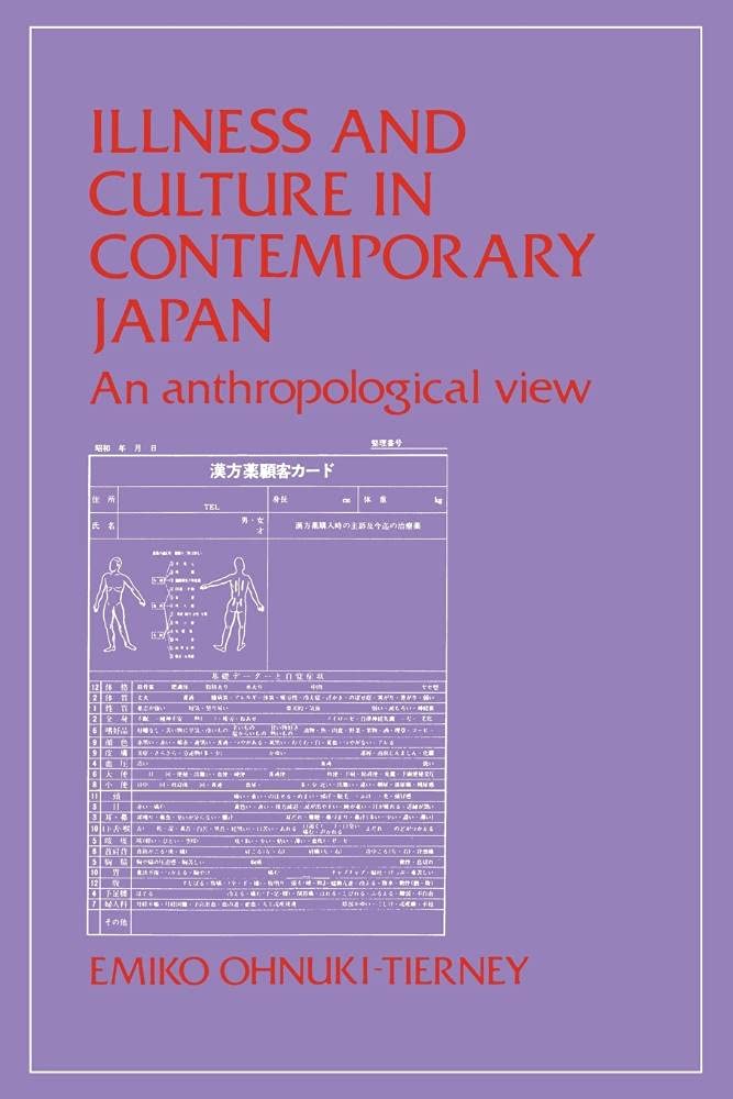 Illness & Culture in Contempy Japan: An Anthropological View Medicine