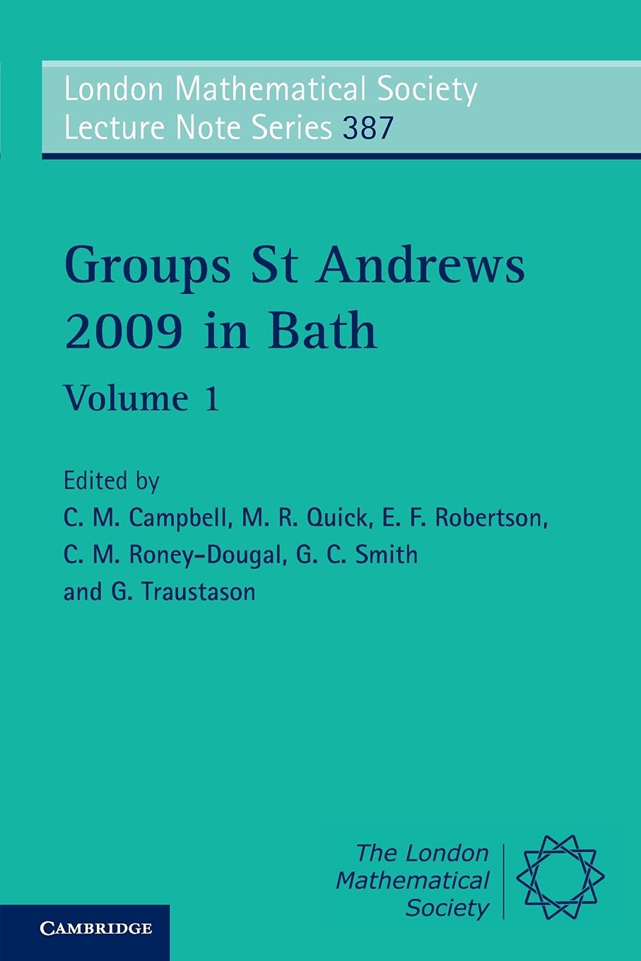 Groups St Andrews 2009 in Bath (London Mathematical Society Lecture Notes, 387, Band 1) Mathematics