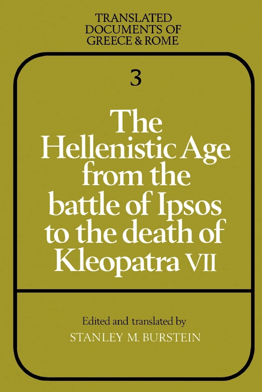 The Hellenistic Age from the Battle of Ipsos to the Death of Kleopatra VII Politics & History