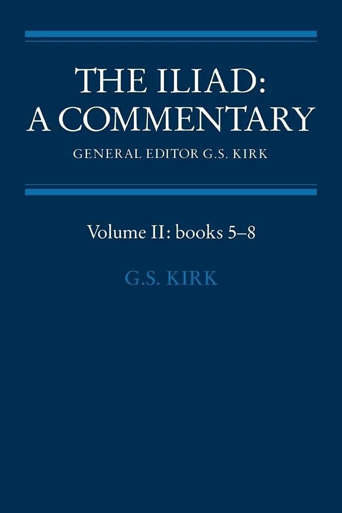 The Iliad: Commentary v2 Bk 5-8: A Commentary: Volume 2, Books 5-8 (ILIAD, A COMMENTARY, Band 2) Historical Fiction