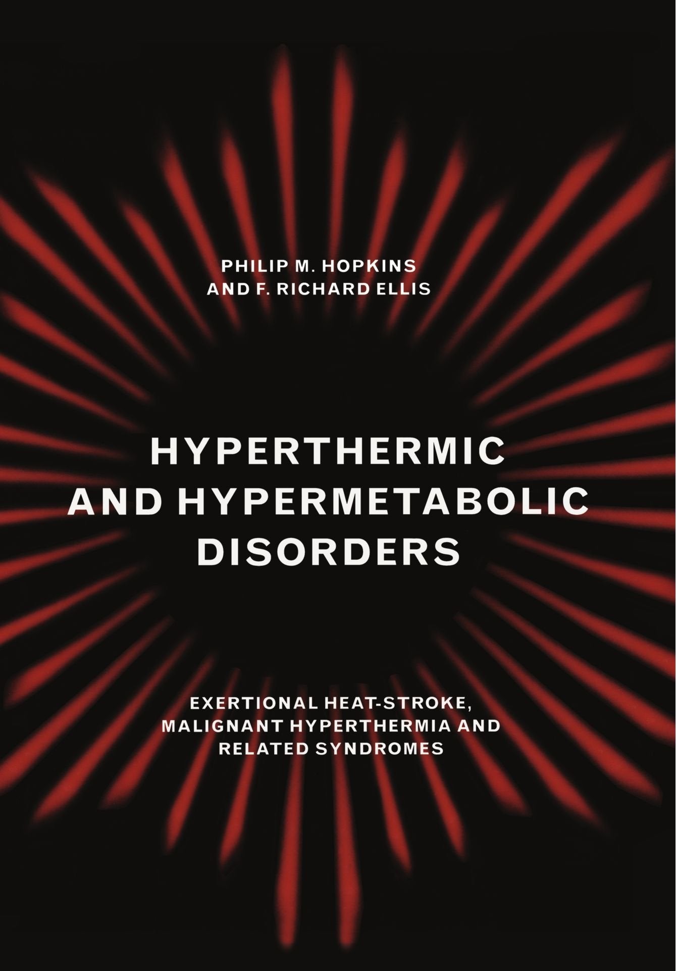 Hyperthermic and Hypermetabolic Disorders: Exertional Heat-Stroke, Malignant Hyperthermia and Related Syndromes book