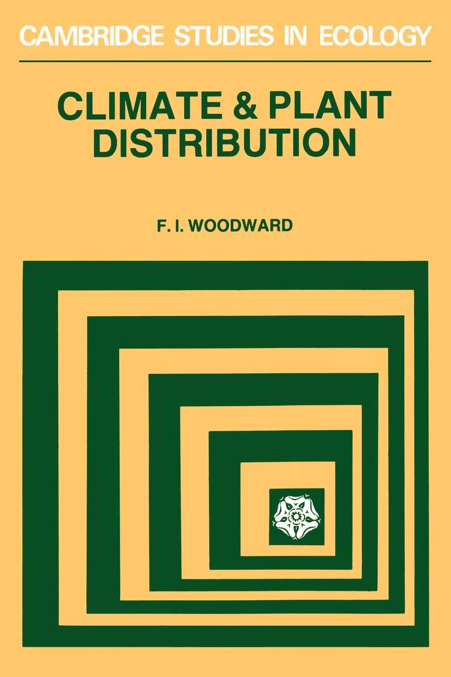 Climate and Plant Distribution (Cambridge Study in Ecology) Geology & Geography