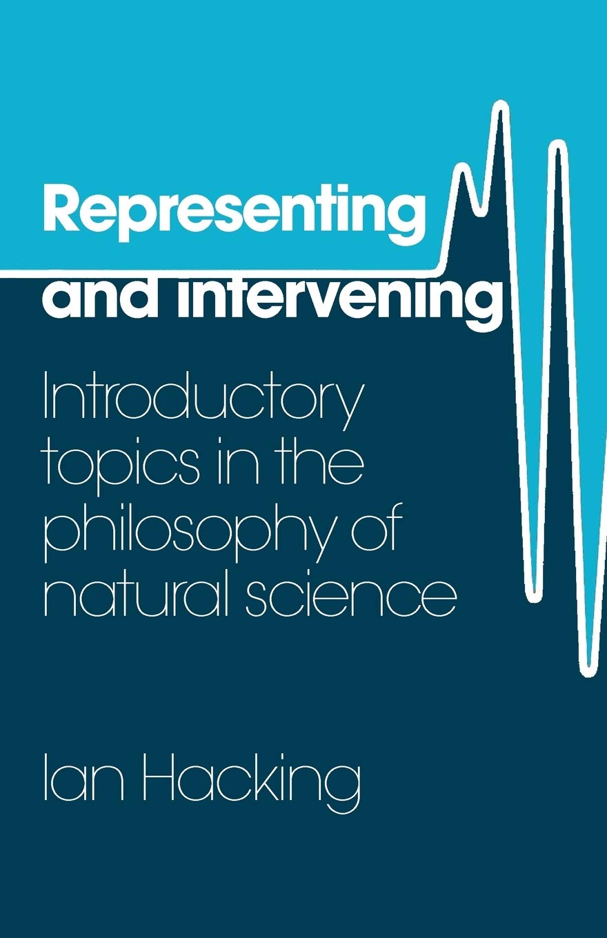 Representing and Intervening: Introductory Topics in the Philosophy of Natural Science book