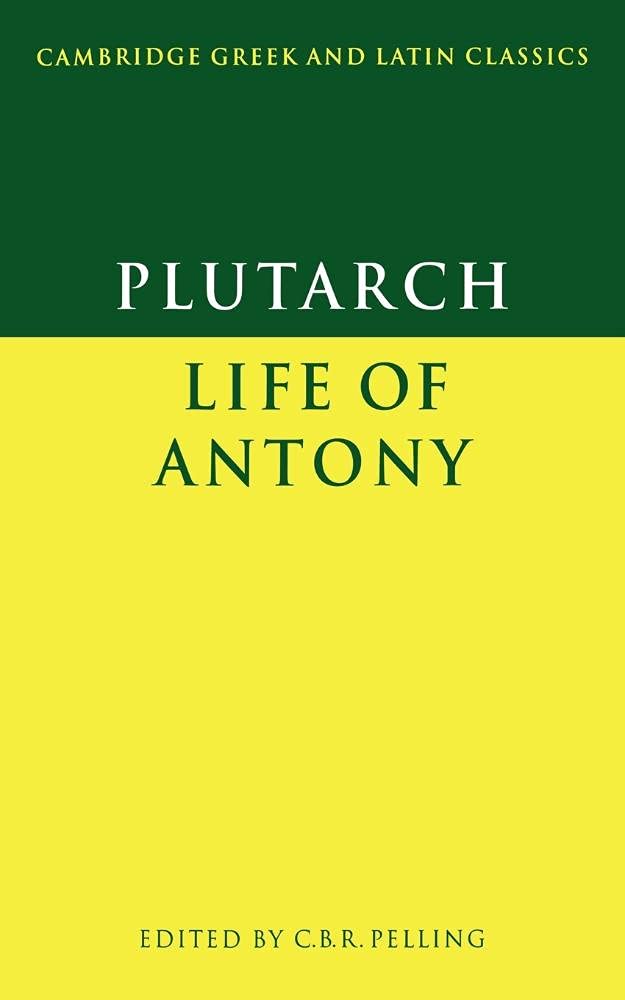 Plutarch: Life of Antony (Cambridge Greek and Latin Classics) Historical Fiction
