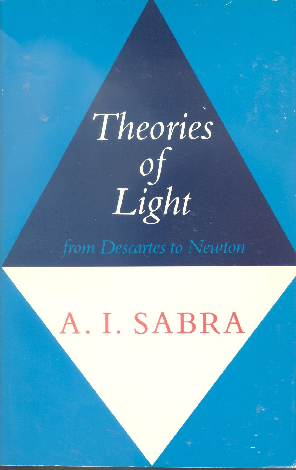 Theories of Light: From Descartes to Newton book