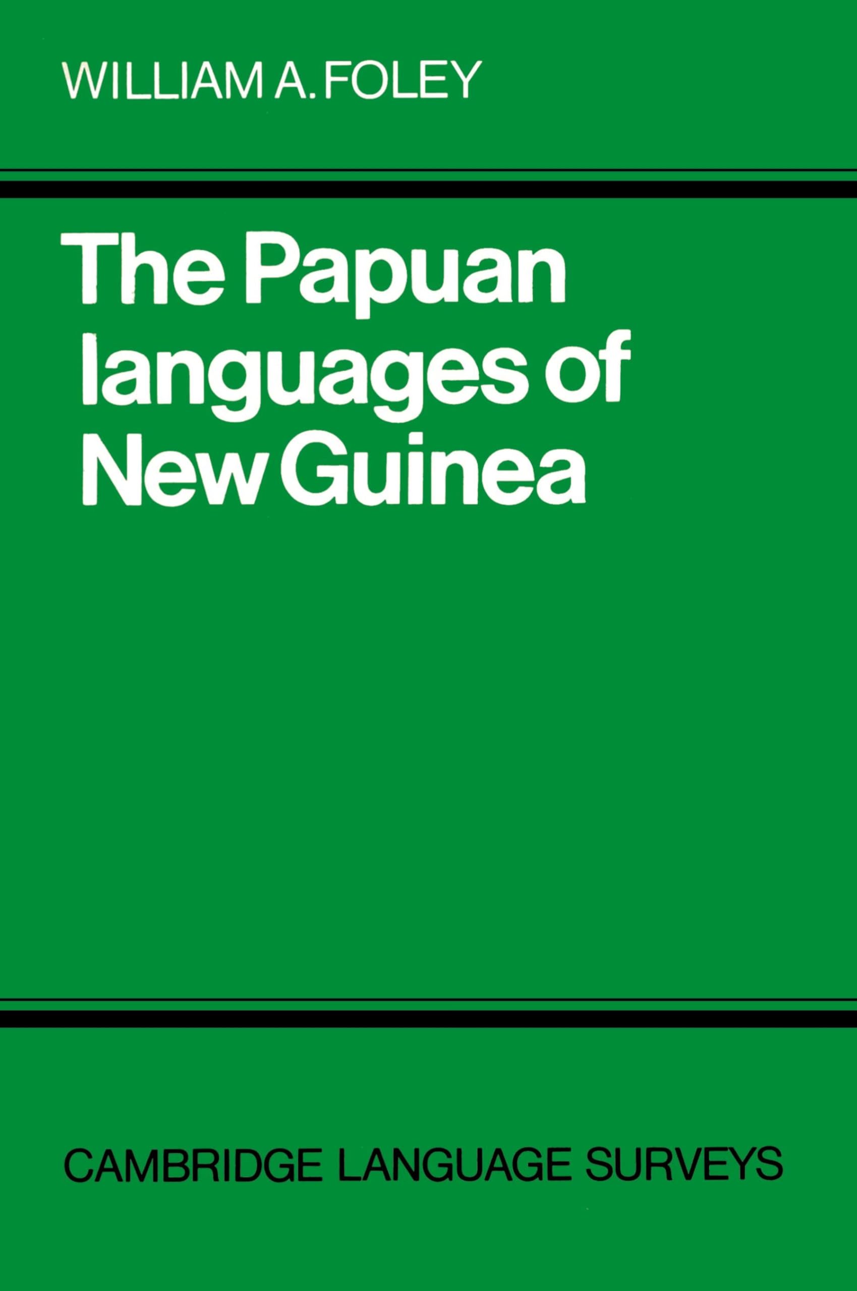 The Papuan Languages of New Guinea (Cambridge Language Surveys) Social Sciences