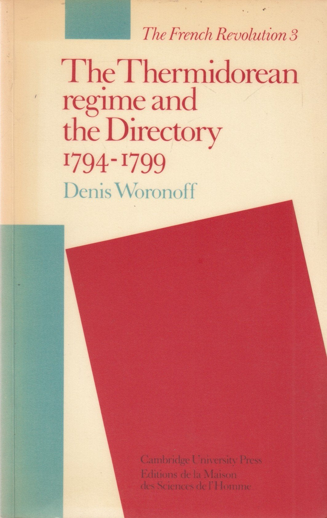 The Thermidorean Regime and the Directory 1794-1799 (The French Revolution ; 3) Politics & History