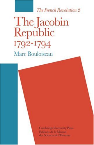 The Jacobin Republic, 1792-1794 (The French Revolution ; 2) Politics & History