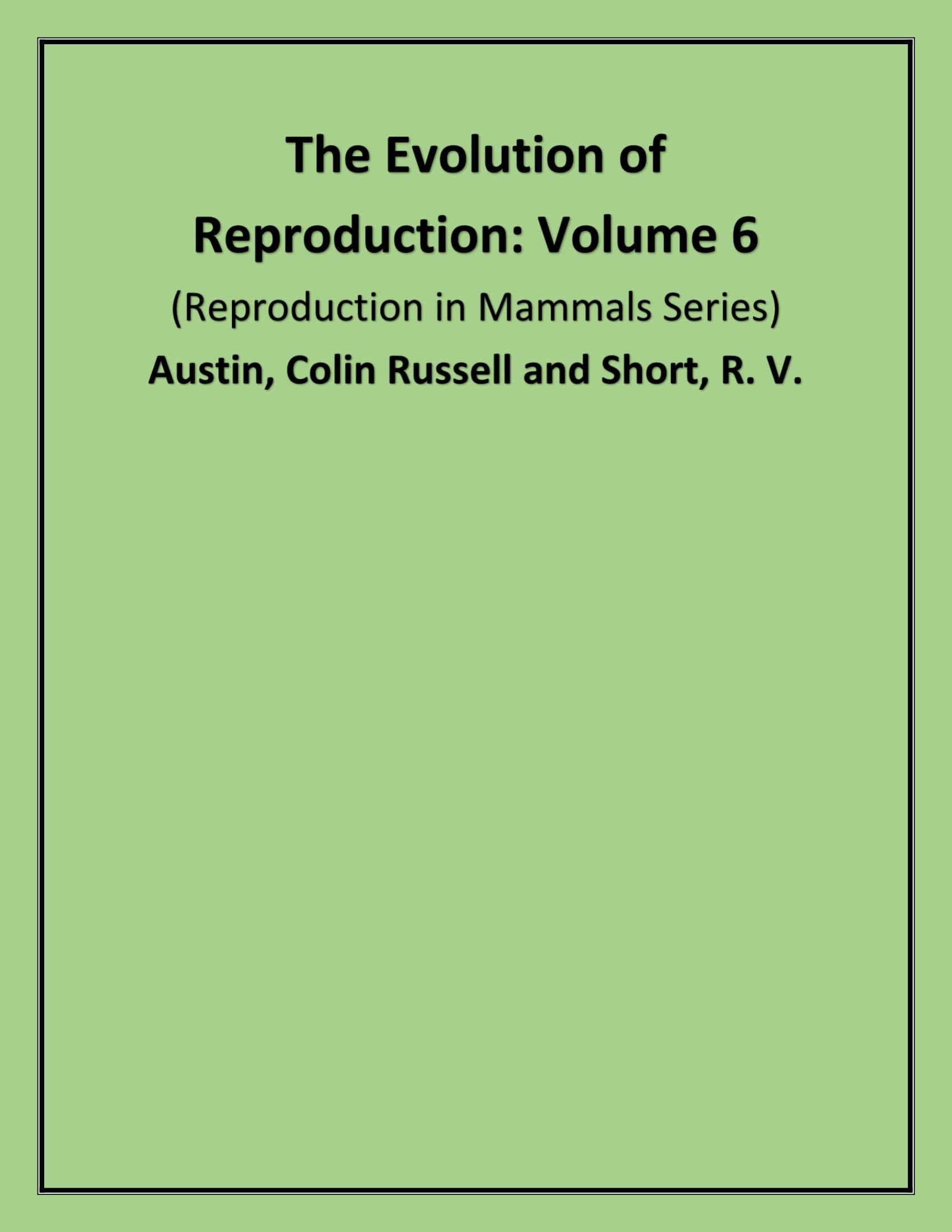 The Evolution of Reproduction (Reproduction in Mammals Series, Band 6) Natural Sciences