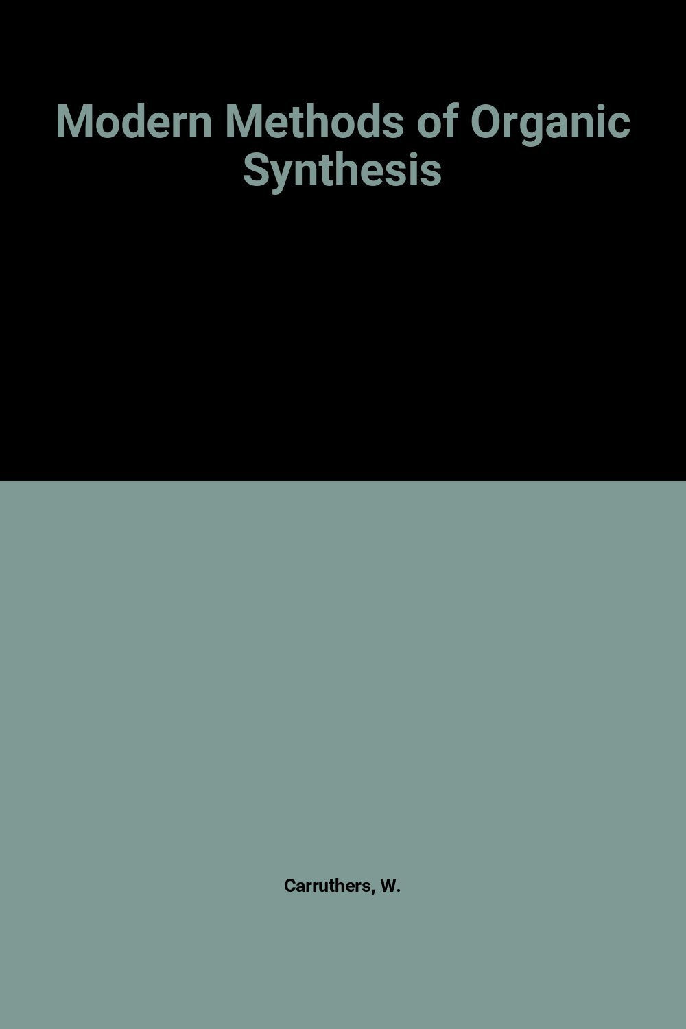 Modern Methods of Organic Synthesis (Cambridge Texts in Chemistry And Biochemistry) Natural Sciences