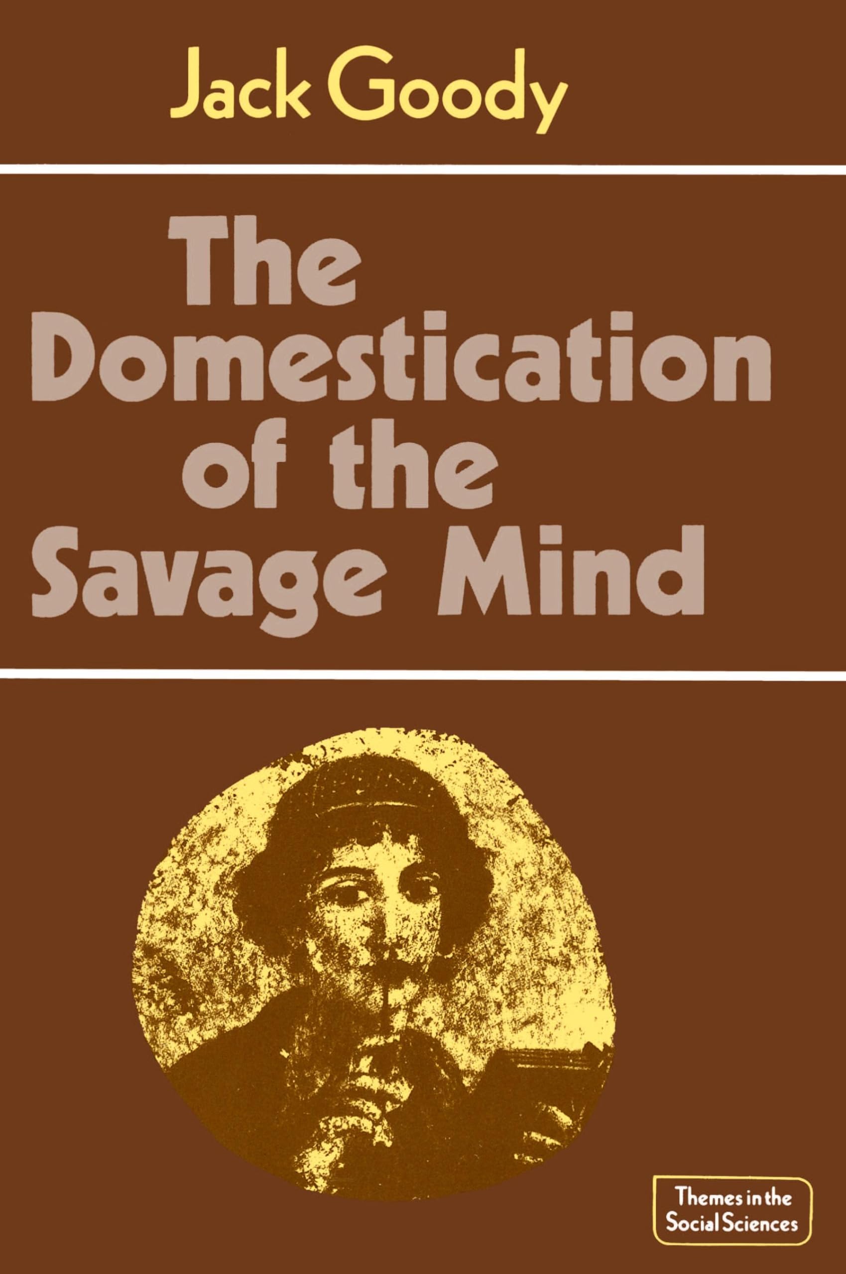 The Domestication of the Savage Mind (Themes in the Social Sciences) Law
