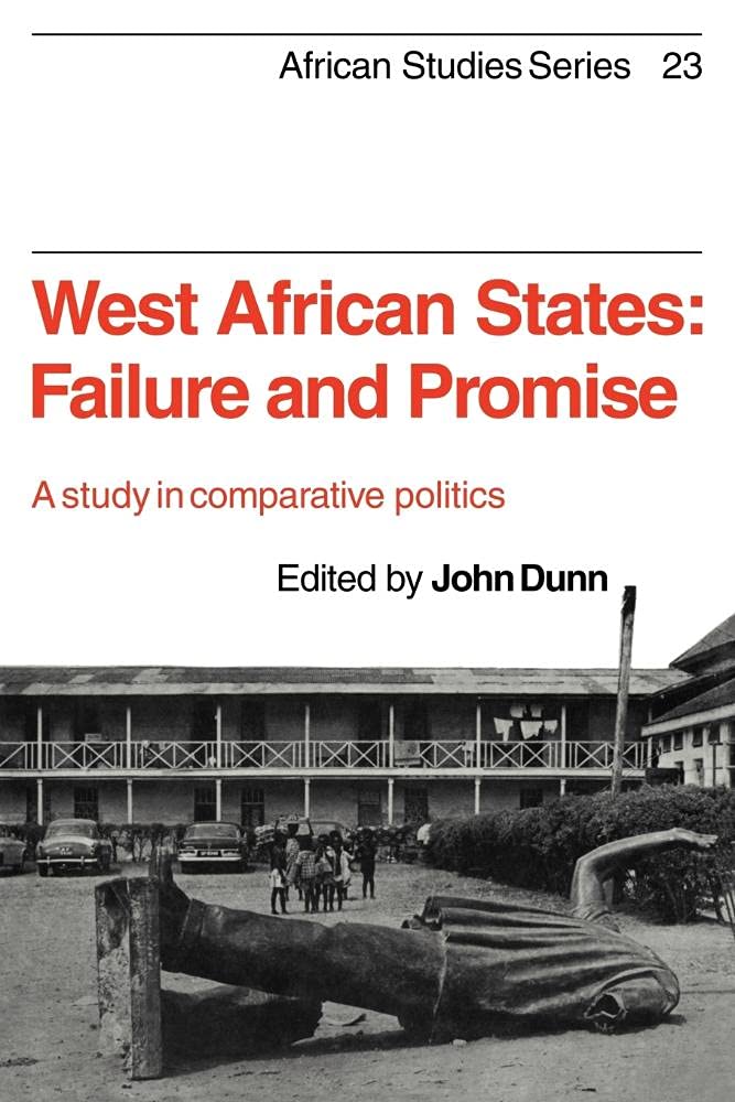 West African States: Failure and Promise: A Study in Comparative Politics (African Studies, 23, Band 23) Reference Books