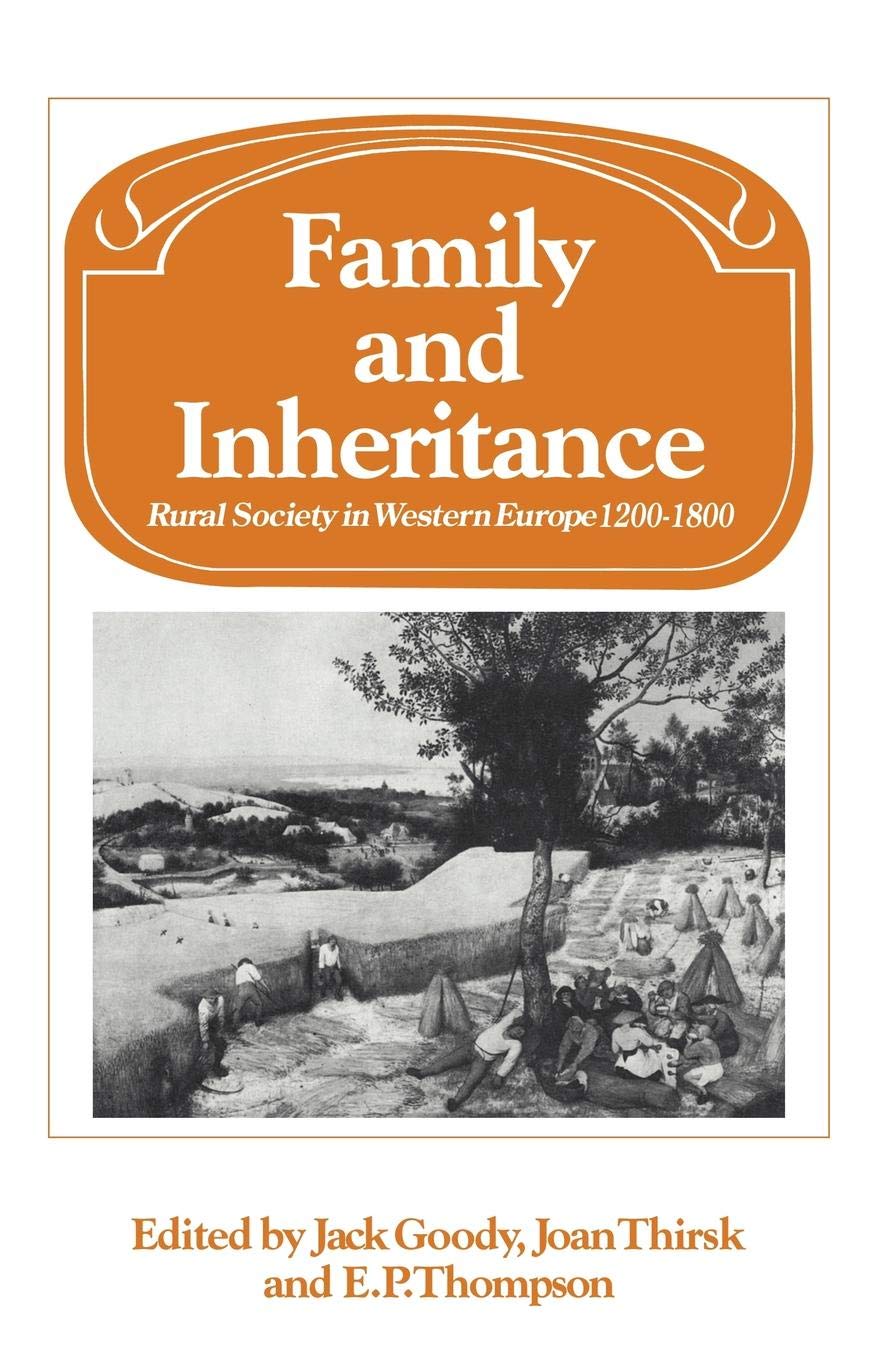 Family and Inheritance: Rural Society in Western Europe, 1200-1800 (Past and Present Publications) Business & Technology
