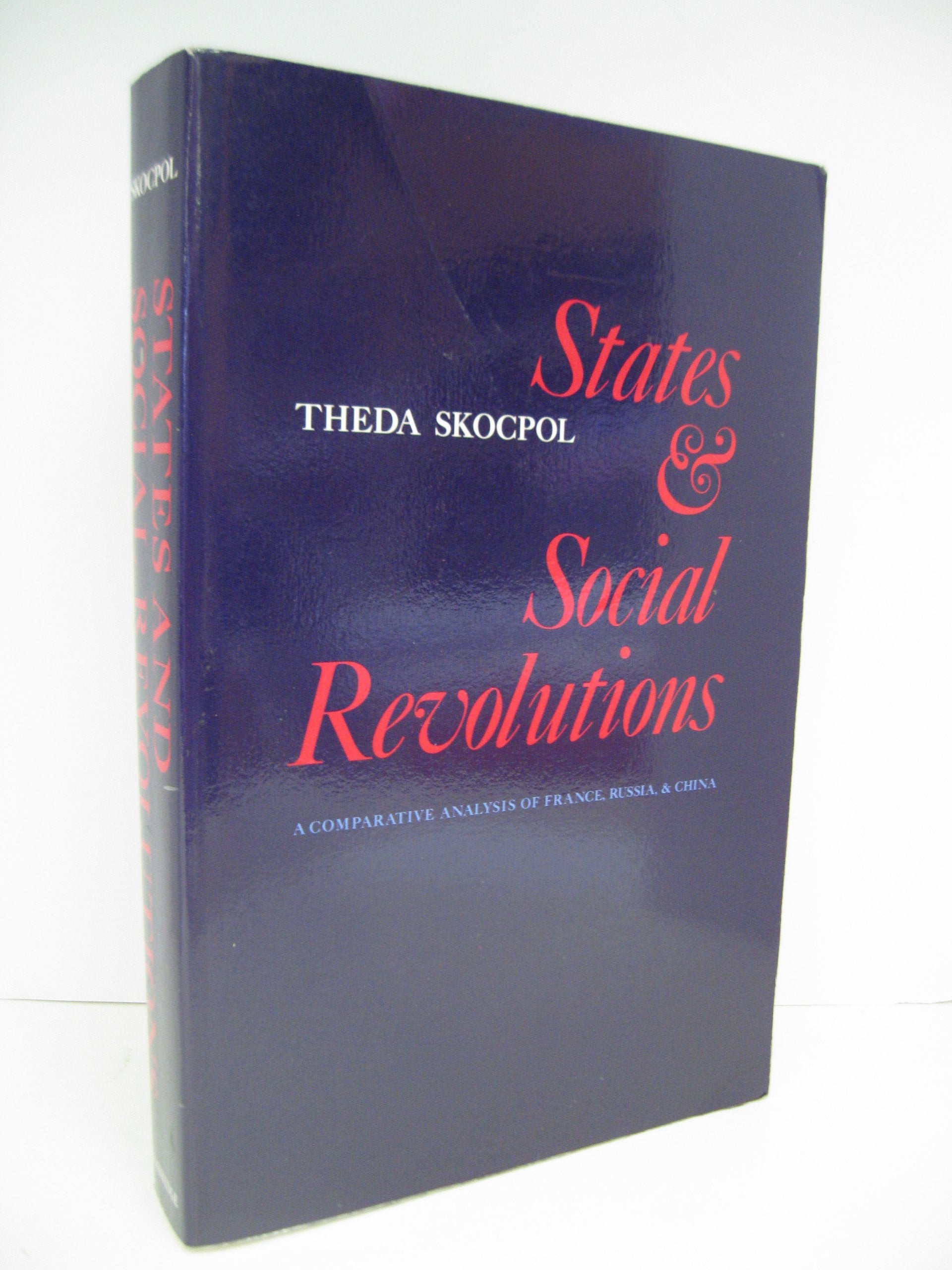 States and Social Revolutions: A Comparative Analysis of France, Russia, and China Social Sciences
