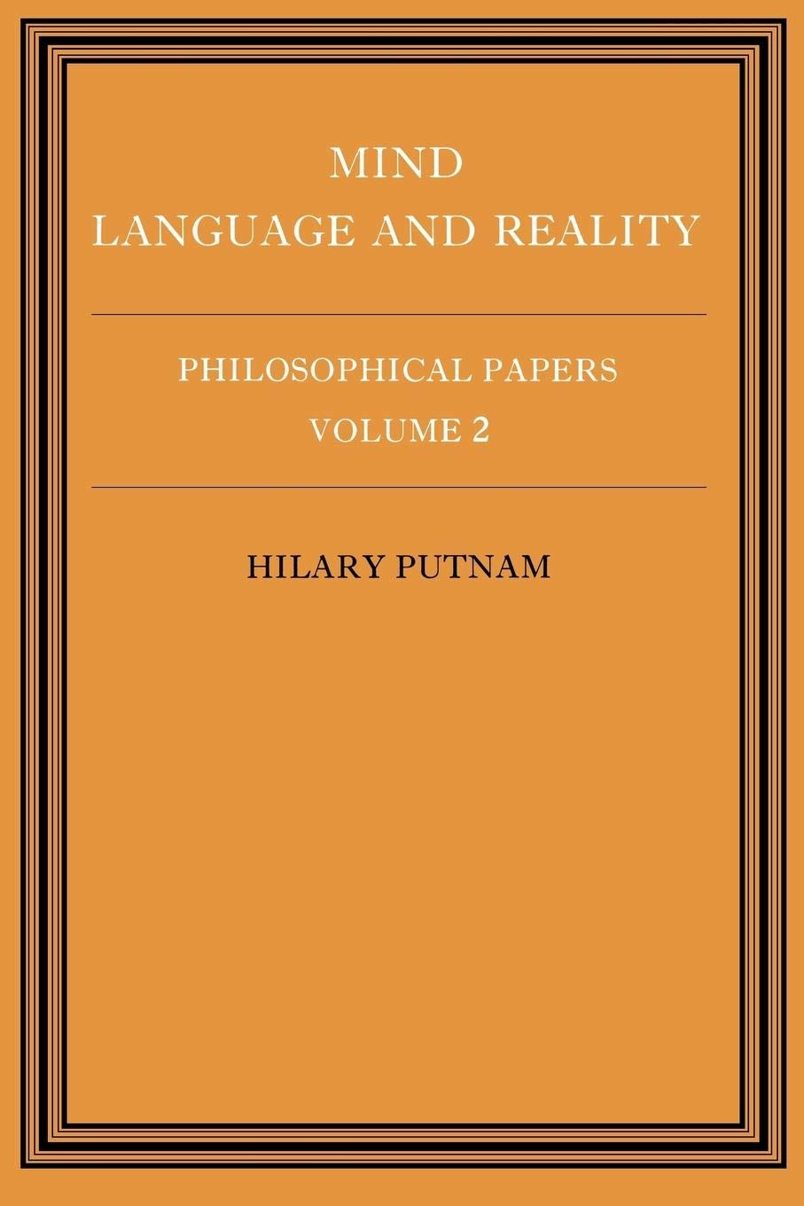 Philosophical Papers Mind, Lang v2: Volume 2, Mind, Language and Reality (Philosophical Papers/Hilary Putnam, Vol 2, Band 2) Philosophy