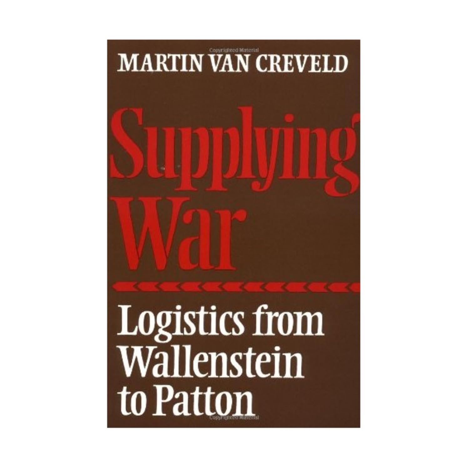 Supplying War: Logistics from Wallenstein to Patton Social Sciences