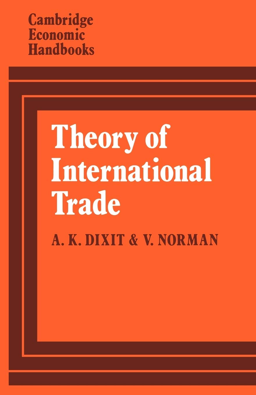 Theory of International Trade: A Dual, General Equilibrium Approach (The Cambridge Economic Handbooks) Business, Finance & Career