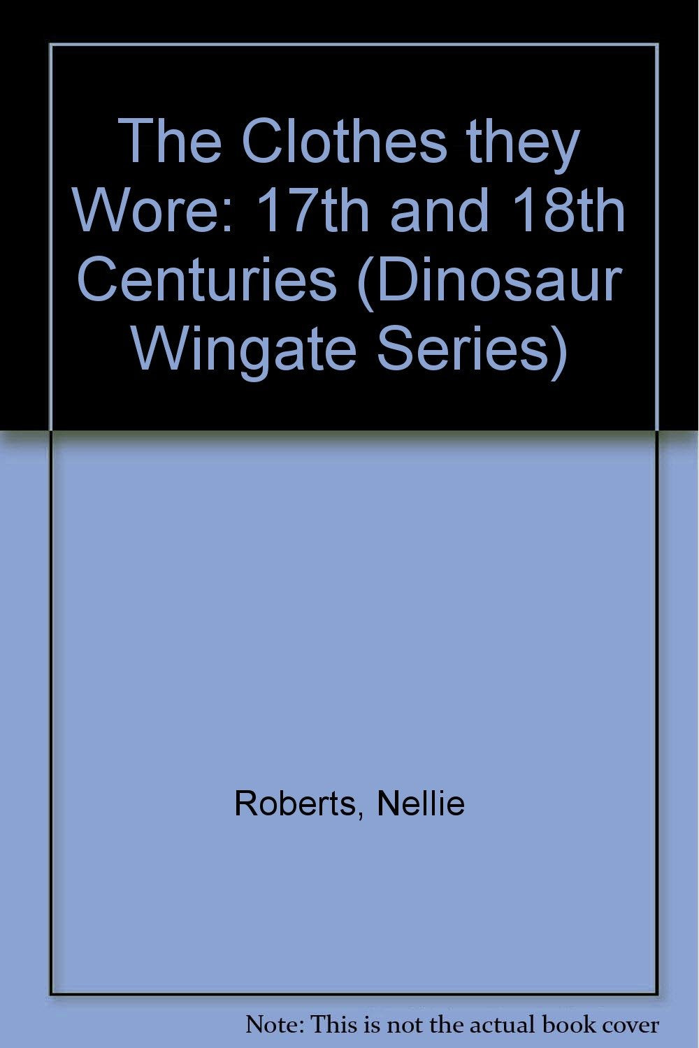 The Clothes they Wore: 17th and 18th Centuries book