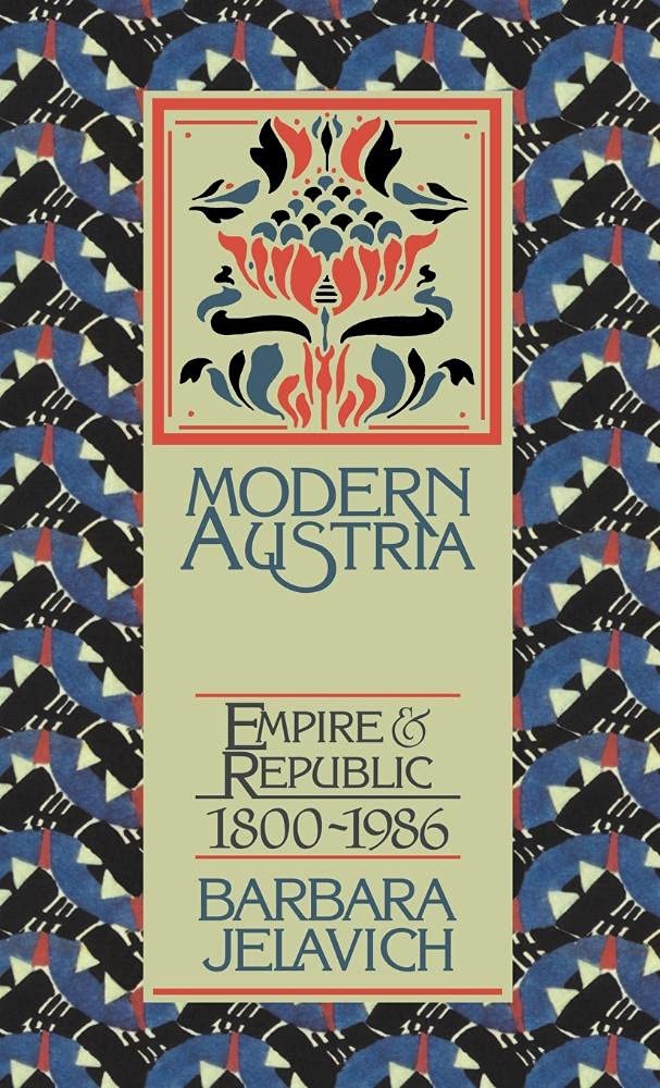 Modern Austria: Empire and Republic, 1815–1986 book