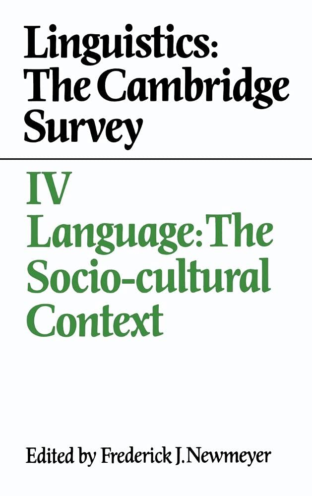 Linguistics: The Cambridge Survey: Volume 4, Language: The Socio-Cultural Context (Cambridge Studies in German, Band 4) Social Sciences
