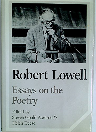 Robert Lowell: Essays on the Poetry book