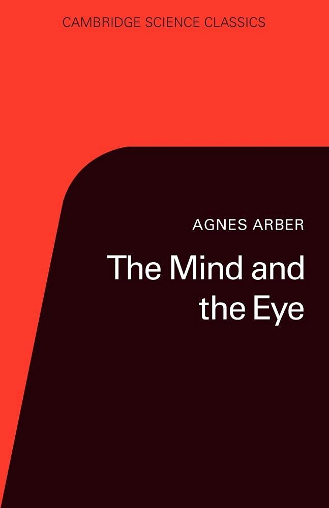 The Mind and the Eye: A Study of the Biologist's Standpoint (Cambridge Science Classics) Philosophy