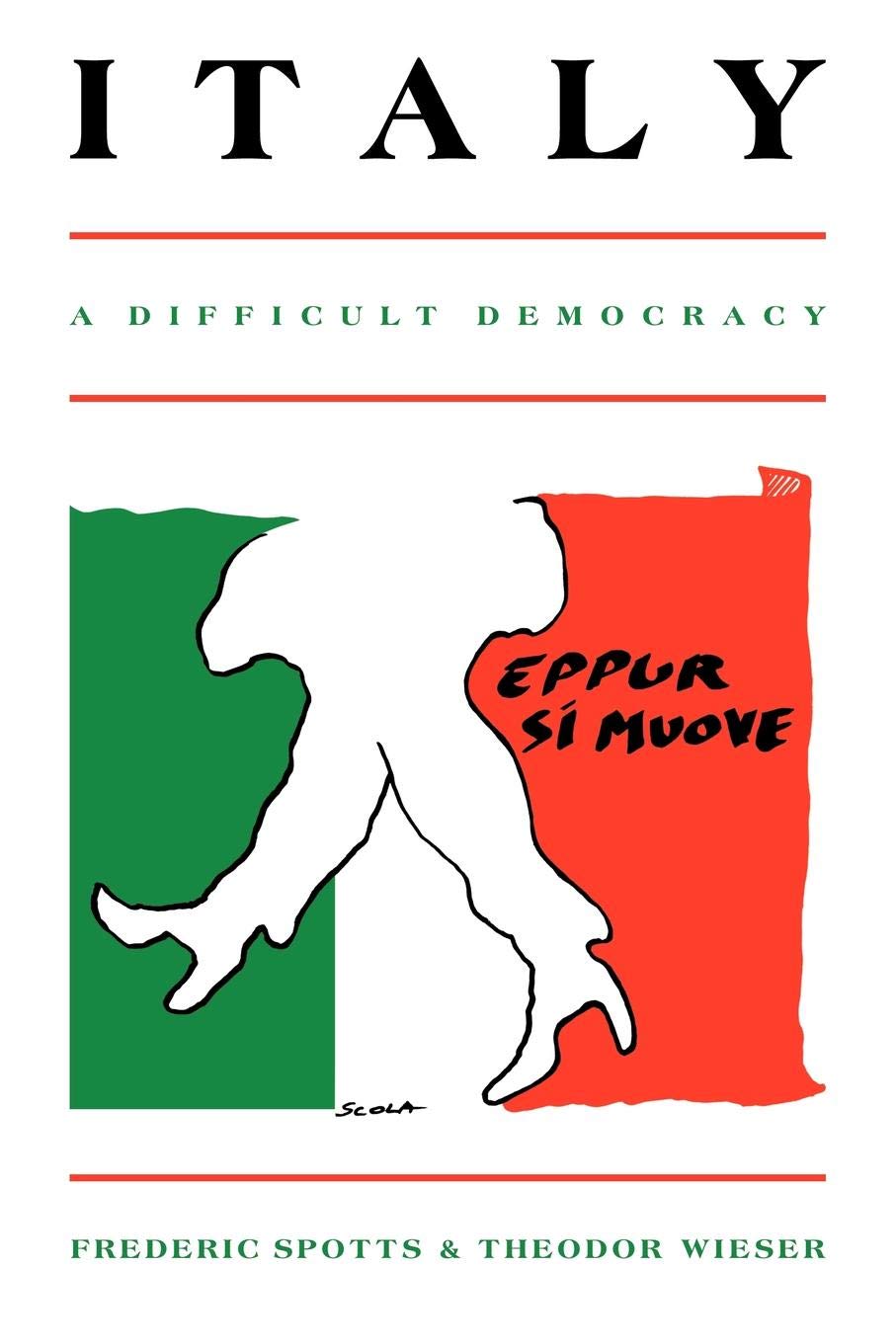 Italy: A Difficult Democracy: A Difficult Democracy: A Survey of Italian Politics Politics & History