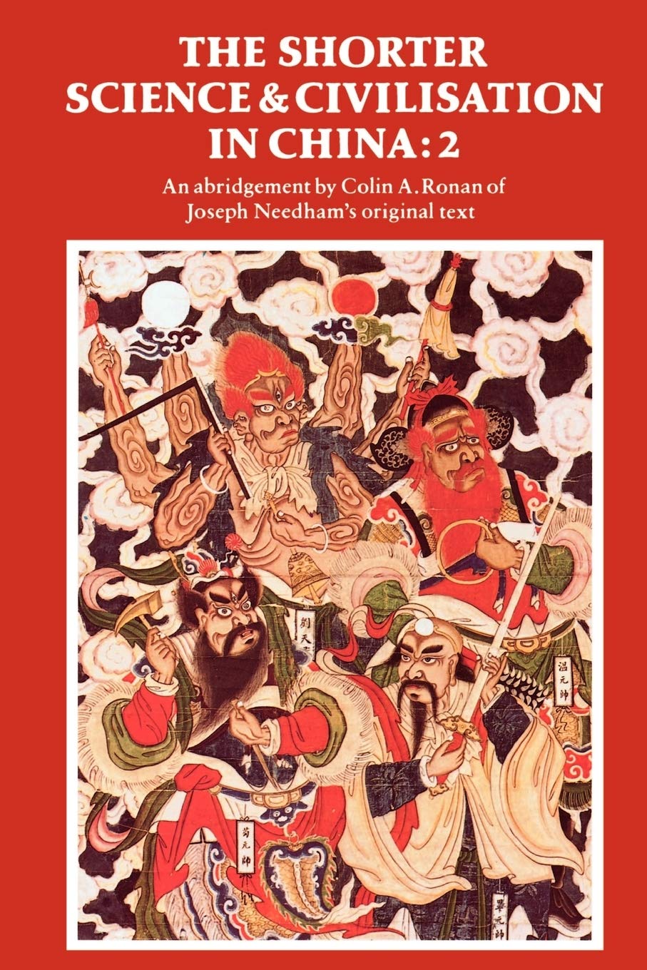 The Shorter Science and Civilisation in China: An Abridgement of Joseph Needham's Original Text Business & Technology