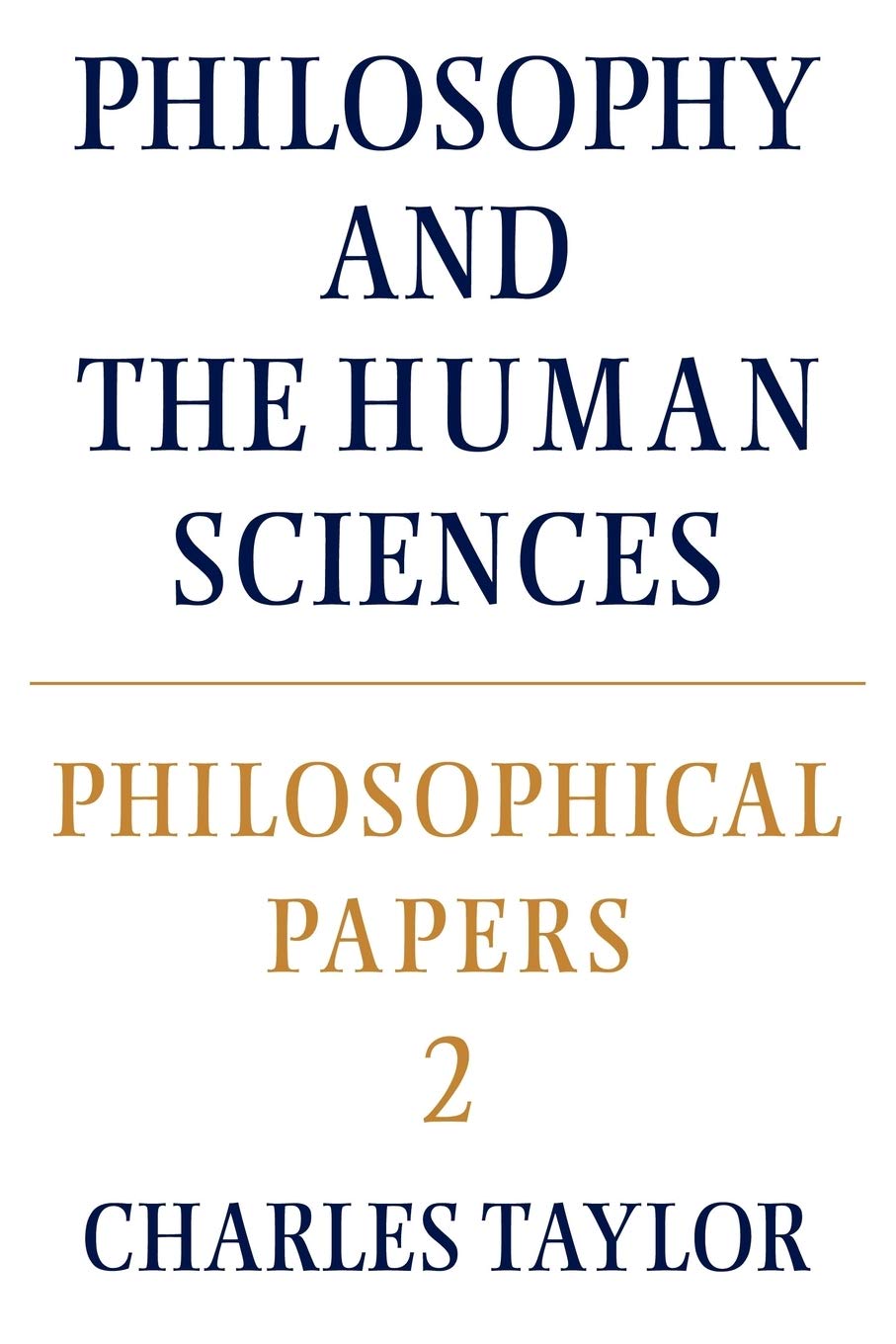 Philosophical Papers: Volume 2, Philosophy and the Human Sciences (Philosophical Papers, Vol 2) Law