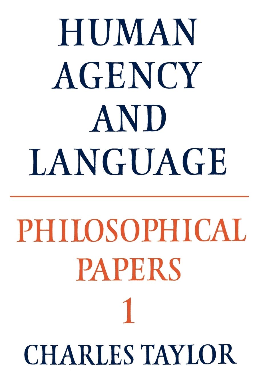Philosophical Papers: Volume 1, Human Agency and Language (Philosophical Papers, Vol 1) Philosophy