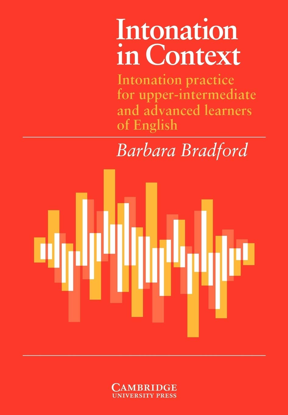 Intonation in Context Student's book: Intonation Practice for Upper-intermediate and Advanced Learners of English (Grammar in Context) Foreign Languages ​​& Dictionaries