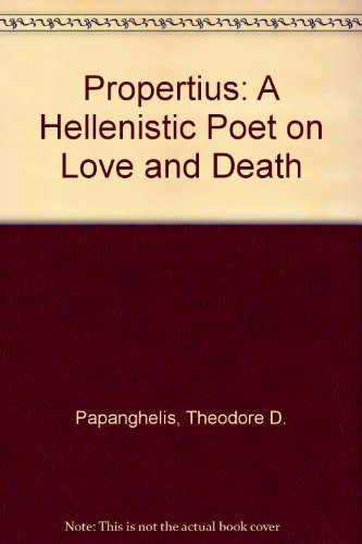 Propertius: A Hellenistic Poet on Love and Death book