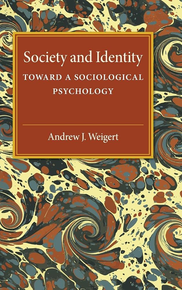 Society and Identity: Toward a Sociological Psychology book