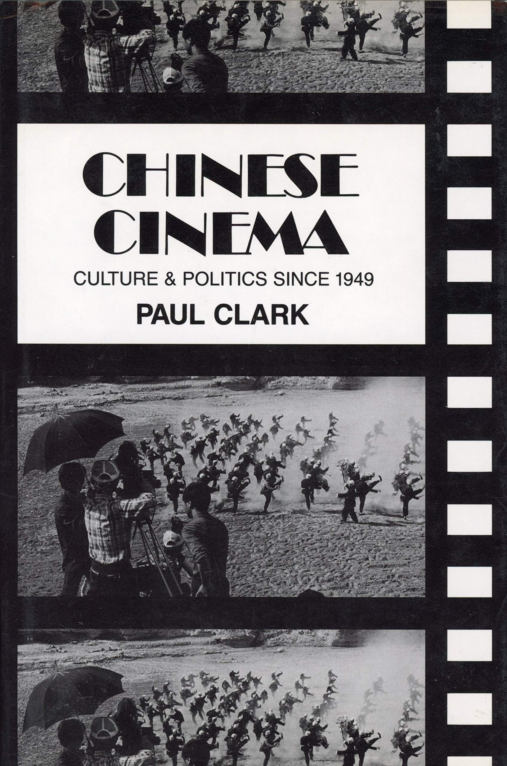 Chinese Cinema: Culture and Politics Since 1949 (Cambridge Studies in Film) Media & Communication