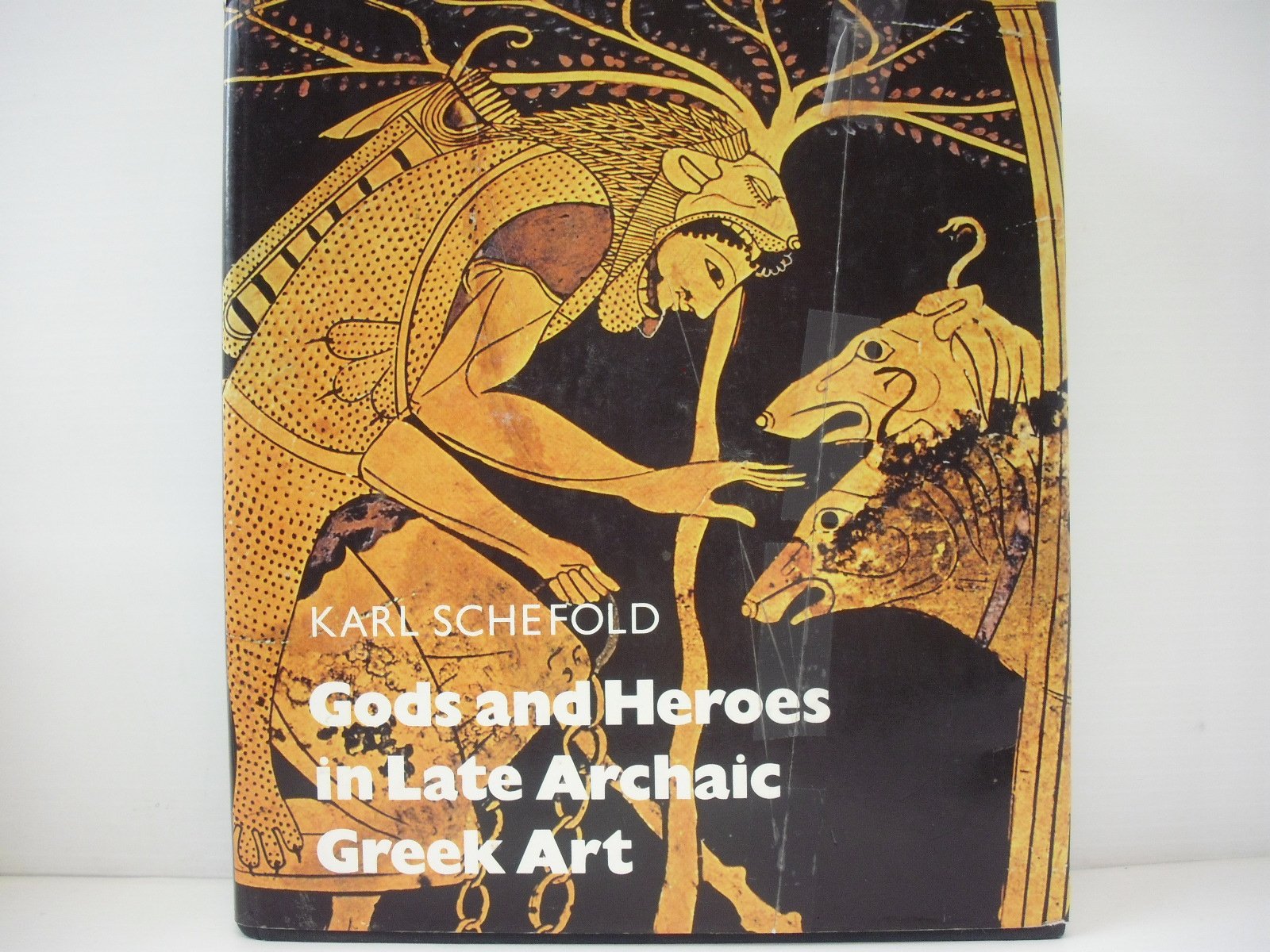 Gods and Heroes in Late Archaic Greek Art: Karl Schefold With the Assistance of Luca Giuliani ; Translated by Alan Griffiths Film, Art & Culture